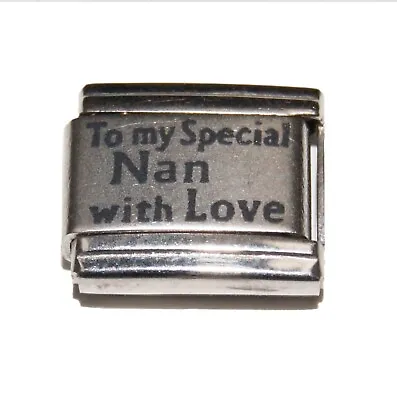 To My Special Nan With Love Laser Italian Charm - Fits 9mm Classic Bracelets  • £3.99