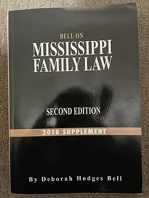 Bell On Mississippi Family Law Second Edition 2018 Supplement • $13.37