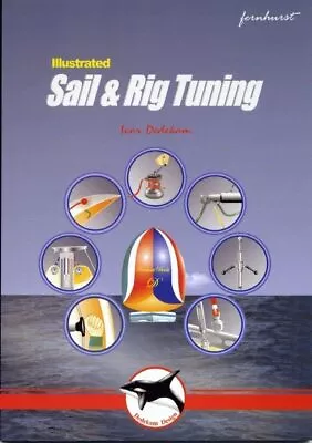 Illustrated Sail & Rig Tuning: Genoa & Mainsail Tr... By Dedekam Ivar Paperback • £4.99