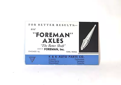 Vintage Foreman Axles Ink Blotter K&K Auto Parts Co. Pennsylvania 6.25  X 3.75  • $8.42