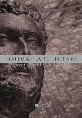 Louvre Abu Dhabi : The Complete Guide Paperback By Department Of Culture & T... • $40.53