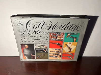 The Colt Heritage: Official History Of Colt By R. L. Wilson (1979 HC W/ DJ) • $24.99