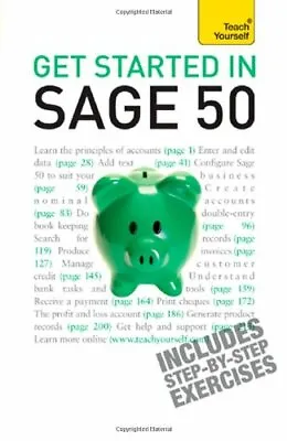 Get Started In Sage Line 50: Teach Yourself By Mac Bride • £2.51