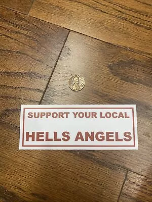 HELLS ANGELS Sticker Support Your Local Vinyl Sticker Decal Bumper Sticker 5 X 2 • $12