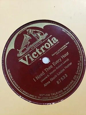 Alma Gluck 78rpm 10  Victrola Records #87533 I Need Thee Every Hour - V+ A9 • $8