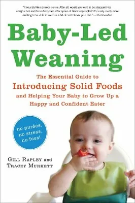 Baby-Led Weaning: The Essential Guide To Introducing Solid Foods And Helping Yo • £2.72