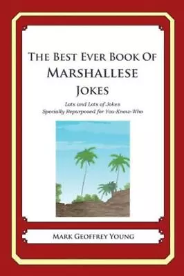 The Best Ever Book Of Marshallese Jokes: Lots And Lots Of Jokes Specially R... • $16.40