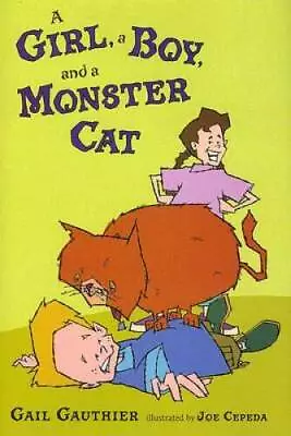 A Girl A Boy And A Monster Cat - Hardcover By Gauthier Gail - GOOD • $4.49