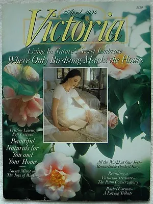 Early Victoria Magazine April 1994~Nature's Sweet Embrace~The Palm Conservatory • $9.99