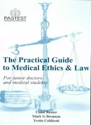 £75 • Buy The Practical Guide To Medical Ethics And Law-Chloe Baxter, Mark