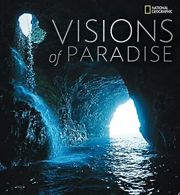 Visions Of Paradise (National Geographic) By National Geographic Hardback Book • £4.99