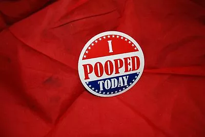 I Pooped Today • $2.50