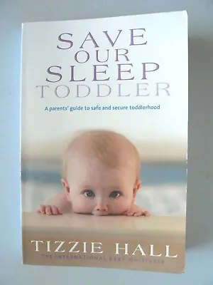 $22.45 • Buy Save Our Sleep : Toddler By Tizzie Hall (Paperback, 2010)