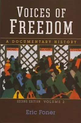 Voices Of Freedom: A Documentary History (Voices Of Freedom (WW Norton)) By   W. • $3.75