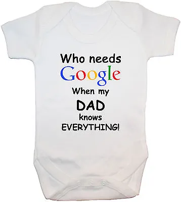 Who Needs Google Dad Baby Grow Bodysuit Romper Vest NB-24mth Boy Girl Gift Funny • £9.49