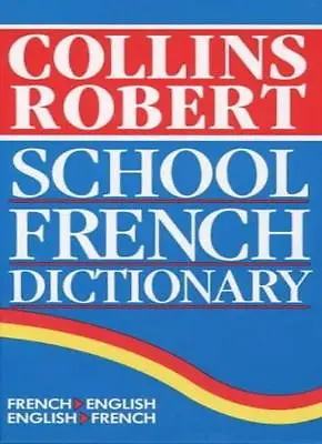 Collins-Robert School French/English Dictionary • £3.50