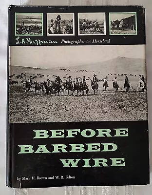 Before Barbed Wire LA Huffman Photographer On Horseback 1956 First Ed H/C D/J • $21.99