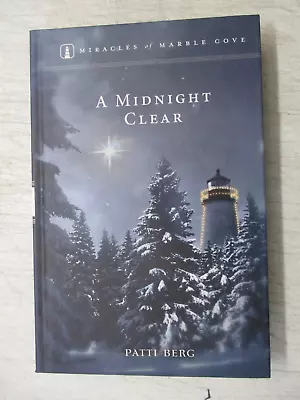 Miracles Of Marble Cove #7 A Midnight Clear By Patti Berg 2011 New Hardcover • $13.95