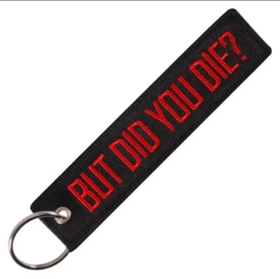 £3.99 • Buy But Did You Die? Motor Cycle Bike Biker Key Ring Tag Keyring Embroidered B/R Zip