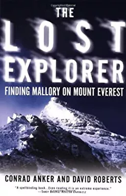 The Lost Explorer : Finding Mallory On Mt. Everest Conrad Robert • $6.50