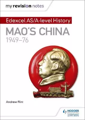 My Revision Notes: Edexcel AS/A-level History: Maos China 1949-76 Flint Andre • £6.77