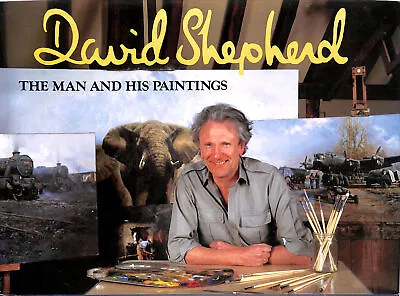 David Shepherd: The Man And His Paintings By Shepherd David • £6.49