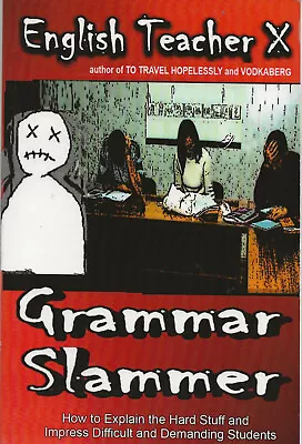 £7.50 • Buy Grammar Slammer By English Teacher X For Teachers Of English & TEFL Paperback