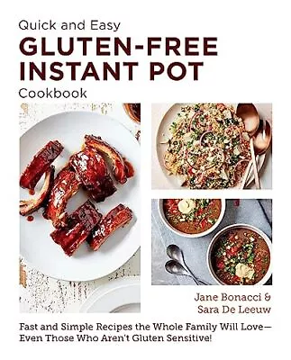 Quick And Easy Gluten Free Instant Pot Cookbook: Fast And Simple Recipes The Who • $6.99