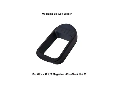 Glock 17 22 Magazine Sleeve Spacer Adapter For Glock 19 23 (ZF-P02) *1 Piece • $9.98
