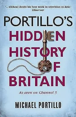 Portillo Michael : Portillos Hidden History Of Britain FREE Shipping Save £s • £2.75