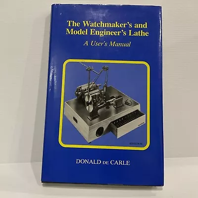 Donald De Carle Watchmaker's And Model Engineer's Lathe HCDJ Users Manual • $49.50
