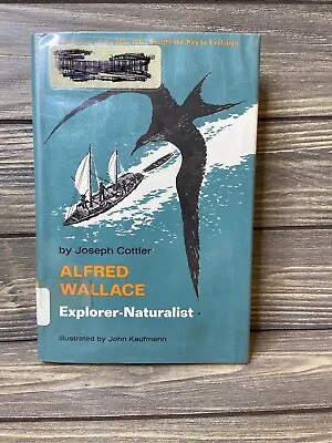 Alfred Wallace Explorer-Naturalist Joesph Cottler 1966 Hardback • $12.50