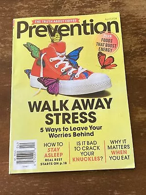 Prevention Magazine April 2024 -  WALK AWAY STRESS!  & FOODS TO BOOST ENERGY! • $5.99