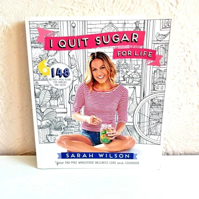 $10.95 • Buy I Quit Sugar For Life - Fad Free Wholefood Wellness Cookbook - Sarah Wilson