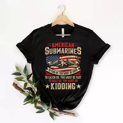US Military Submarine Gifts For A Veteran Submariner T-Shirt Size S-5xl • $20.95