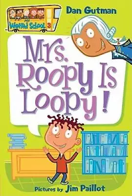 My Weird School #3: Mrs. Roopy Is Loopy! - Paperback By Gutman Dan - GOOD • $3.66