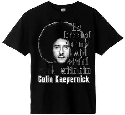 Colin Kaepernick T-shirt. Black Tee. He Kneeled For Us. • $4.99