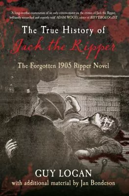 The True History Of Jack The Ripper : The Forgotten 1905 Ripper N • £5.32