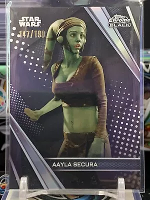 2023 Star Wars Chrome Black AAYLA SECURA # 47 Base Card REVENGE OF SITH /199 TZ • $2.25