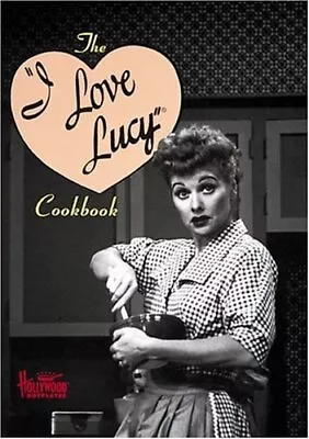 The I Love Lucy Cookbook (Hollywood Hotplates) • $5.36
