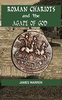 Roman Chariots And The Agape Of God.New 9781687566812 Fast Free Shipping<| • £15.44