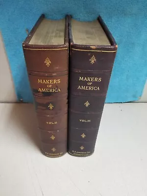 1916- 1st Ed. MAKERS OF AMERICA - Biographies Of Leading Men Volumes II & III • $79.95