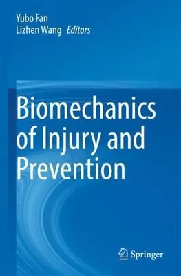 Biomechanics Of Injury And Prevention Paperback By Fan Yubo (EDT); Wang Li... • $218.48