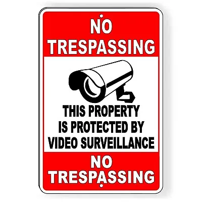 No Trespassing Property Protected Video Surveillance Sign Or Decal 6 SIZES S063 • $8.83