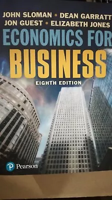 Economics For Business By John Sloman Dean Garratt Elizabeth Jones Jon Guest • £32