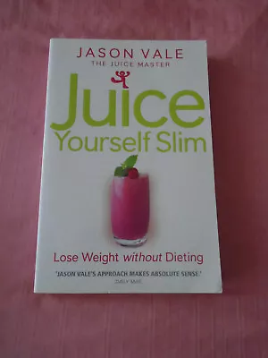 £12.50 • Buy Jason Vale: Juice Yourself Slim: Paperback Book: