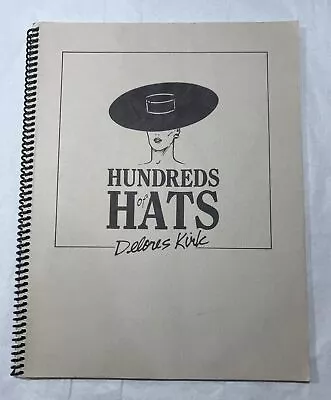 HUNDREDS OF HATS Dolores Kirk Millinery Fashion Design Hat Patterns Gloves 1986 • $45