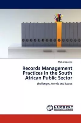 Mpho Ngoepe Records Management Practices In The South African Public (Paperback) • £59.01