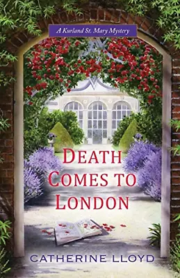 Death Comes To London (Kurland St. Mary Mysteries): 2 (A Kurland St. Mary Myster • £5.70