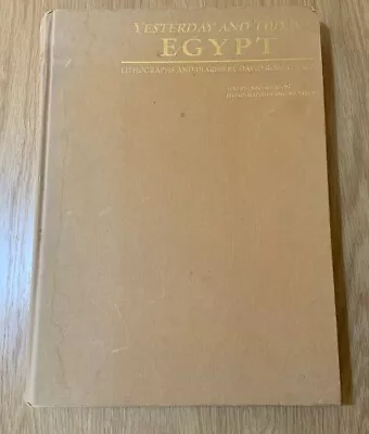 Egypt Yesterday And Today: Lithographs And Diaries By David Roberts R.A. • £19.99